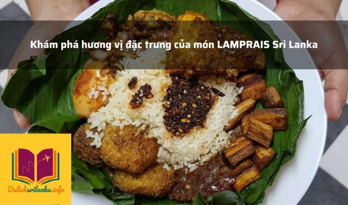 Khám phá hương vị đặc trưng của món LAMPRAIS Sri Lanka